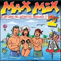 Max Mix vol. 2 (Retorno del Autentico Megamix)
